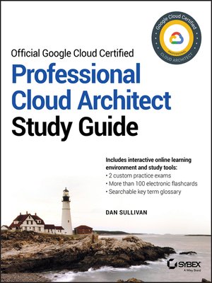cover image of Official Google Cloud Certified Professional Cloud Architect Study Guide